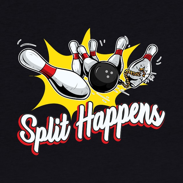 Split happens Bowling funny saying by Foxxy Merch